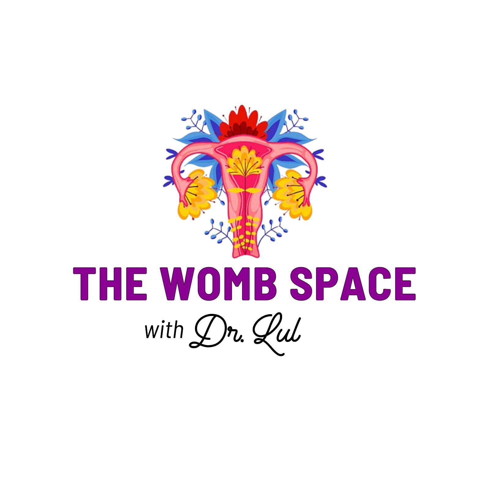 The Womb Space with Dr. Lul